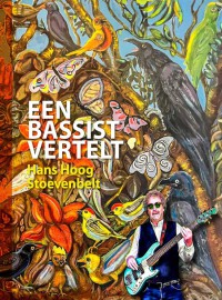 Cover van het boek Een bassist verteld van Hans Hoog Stoevenbelt