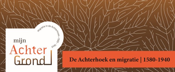 Banner van Project Mijn Achtergrond, De Achterhoek en migratie 1580-1940